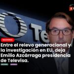 Entre el relevo generacional y la investigación en EU, deja Emilio Azcárraga presidencia de Televisa.